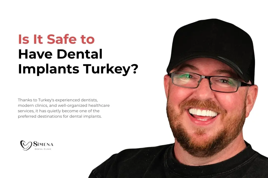 Is it safe to have dental implants in Turkey?